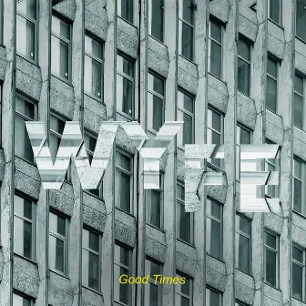 Good Times by WYFE