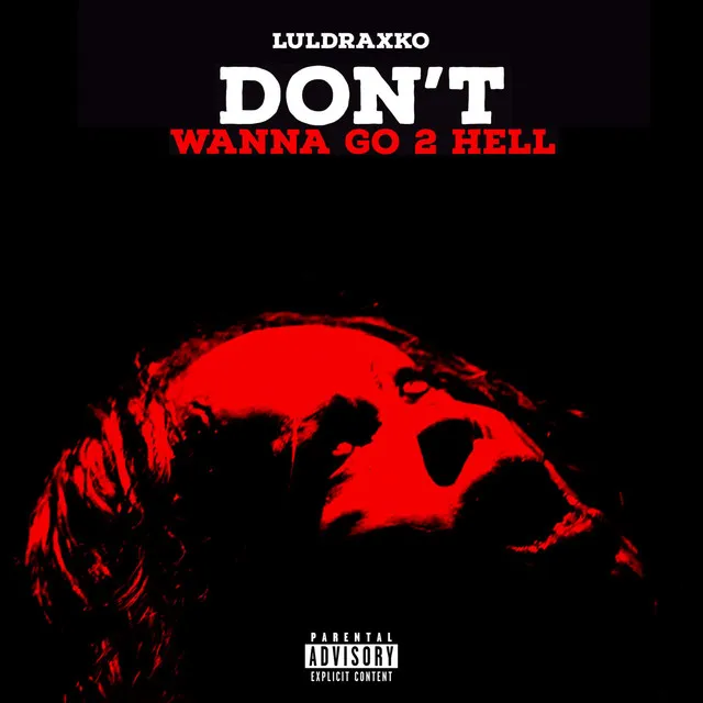 DON'T WANNA GO TO HELL