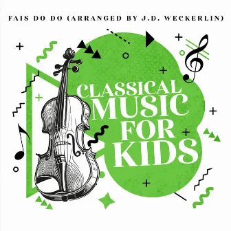 Fais Do Do (Arranged By J.D. Weckerlin) by Klassisk Musikk For Barn