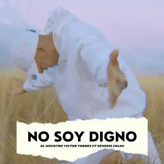 No Soy Digno by El Ministro Victor Torres