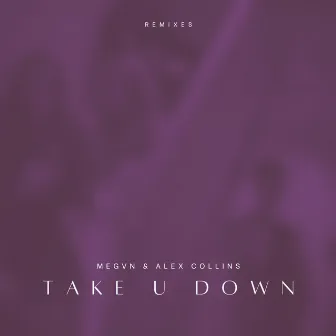 Take U Down (Slowed + Reverb) by Alex Collins