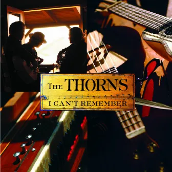 I Can't Remember by The Thorns