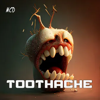 Toothache by MCD