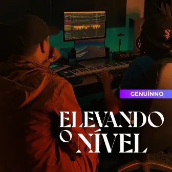 Elevando o Nível by Genuínno