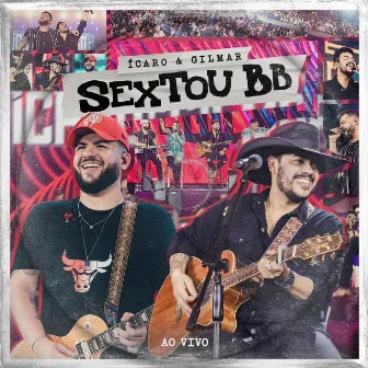 Sextou BB (Ao Vivo) by Ícaro e Gilmar