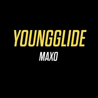 MAXO by YoungGlide