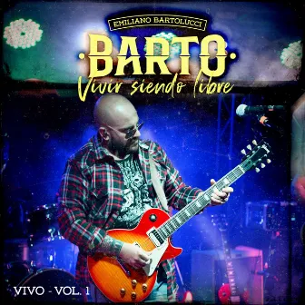 Vivir Siendo Libre, Vol. 1 (En Vivo) by Barto