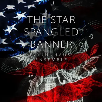 The Star Spangled Banner (Version for String Quintet) by Brunnhaus Ensemble