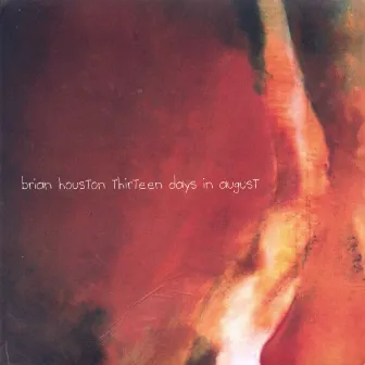 Thirteen Days In August by Brian Houston