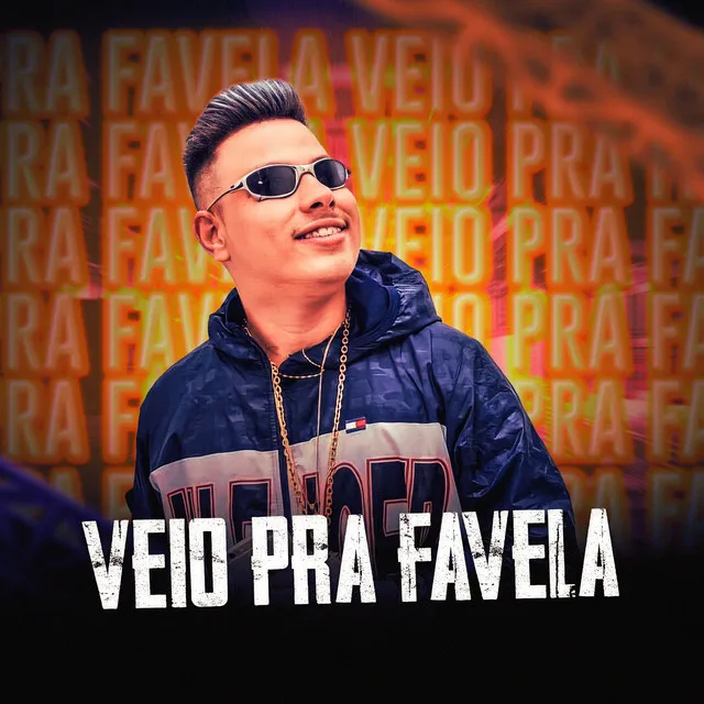 VEIO PRA FAVELA