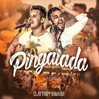 Pingaiada (Ao Vivo) by Clayton & Romário