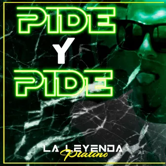 Pide y Pide by La Leyenda Platino