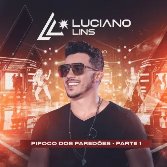 Pipoco dos Paredões - Pt.1 (Ao Vivo) by Luciano Lins