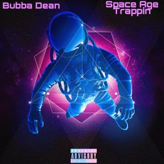 Space Age Trappin by Bubba Dean