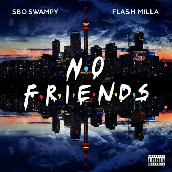 No Friends by SBO Swampy