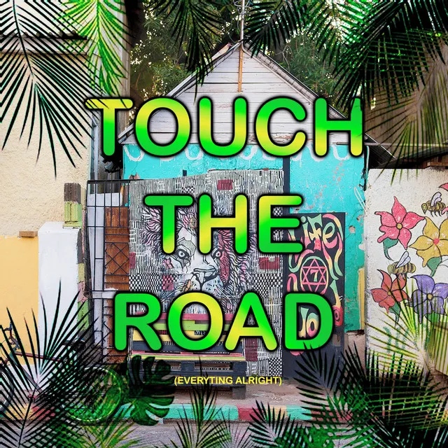 Touch the Road (Everyting Alright)