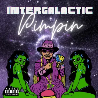 Intergalactic Pimpin by Billy Pe$o