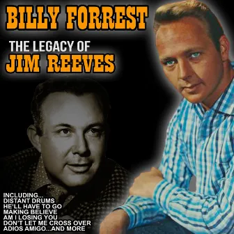 The Legacy of Jim Reeves by Billy Forrest