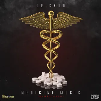 MEDICINE MU$iK REMASTERED by Dr.Choo