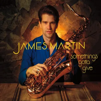 Something's Gotta Give by James Martin