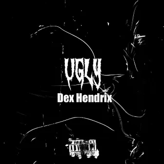 Ugly by Dex Hendrix