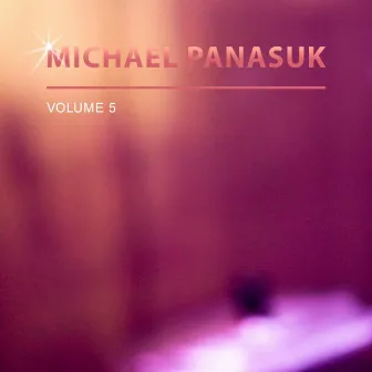 Michael Panasuk, Vol. 5 by Michael Panasuk