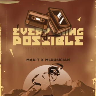 Everything Is Possible by Mluusician