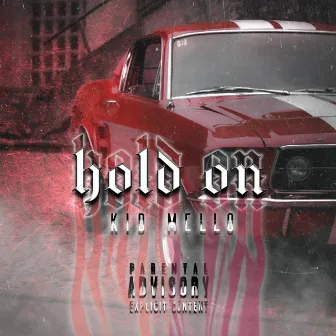 Hold On by Kid Mello