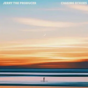 Chasing Echoes by Jerry the Producer