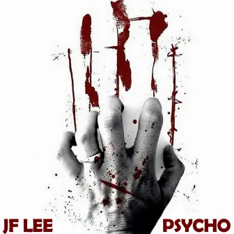 Psycho by Jf Lee