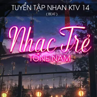 Tuyển Tập Nhan KTV 14 (Beat Nhạc Trẻ Tone Nam) by Thành Nhân