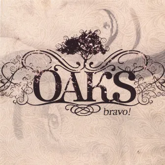 Bravo! by Oaks