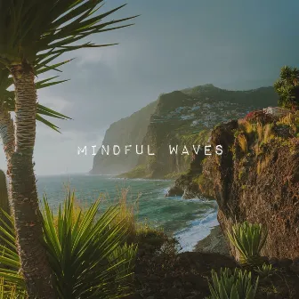 Mindful Waves by Deep Horizon Waves