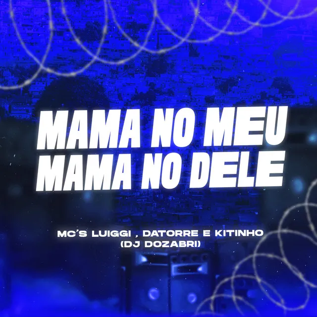 Mama no Meu Mama no Dele