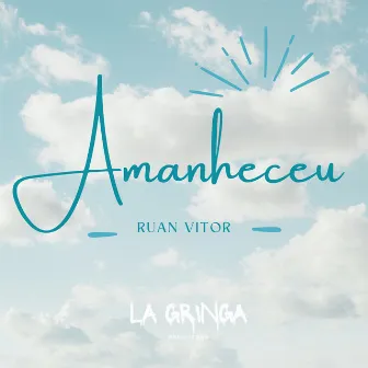 Amanheceu by Ruan Vitor Vaqueirinho