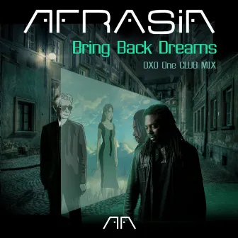 Bring Back Dreams (Oxo One Club Version) by Afrasia