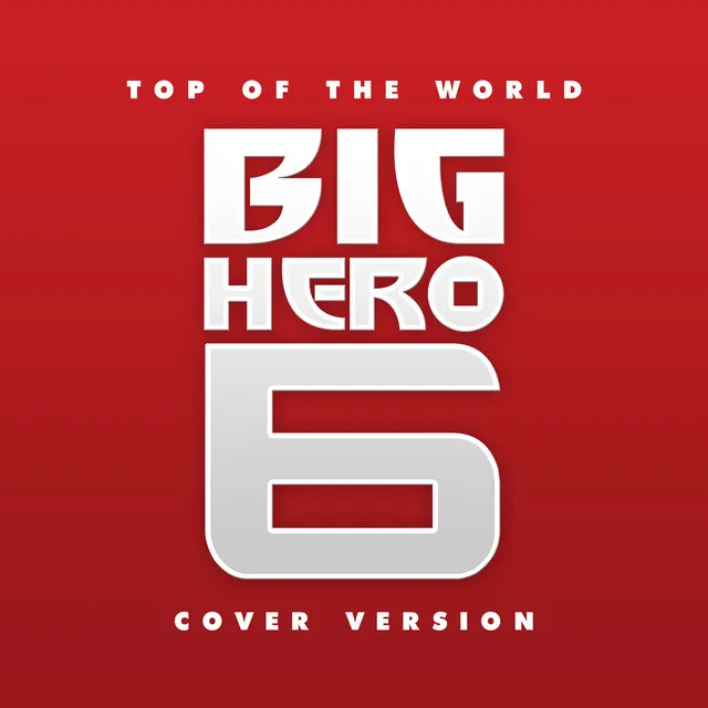 Big Hero 6 - Top of the World - Trailer Music - Cover Version