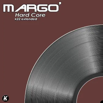 HARDCORE (K22 extended) by Margo