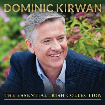 The Essential Irish Collection by Dominic Kirwan