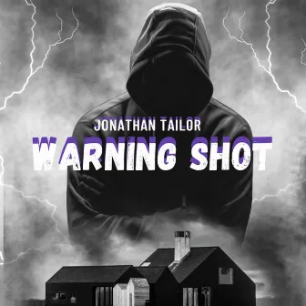 Warning Shot by Jonathan Tailor