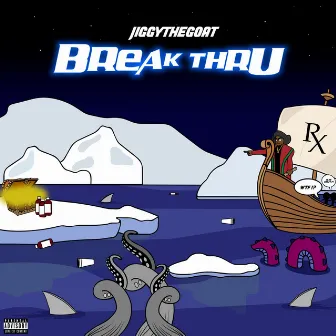 Break Thru by Jiggy The Goat