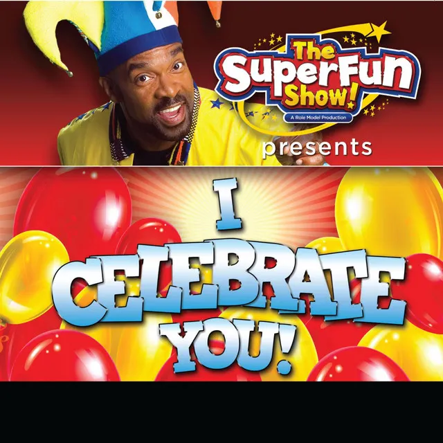 The SuperFun Show Presents: I Celebrate You!