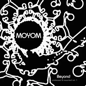 Beyond - Unreleased & Reworked, Vol. 1 by Moyom