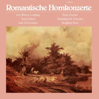 Romantic Horn Concertos by Siegfried Kurz