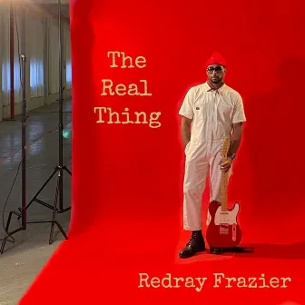 The Real Thing by Redray Frazier