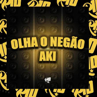 Olha o Negao Aki by Mc tom