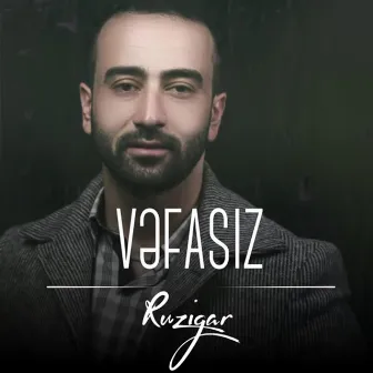 Vəfasız by Ruzigar