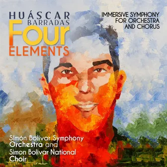 Huascar Barradas Four Elements Immersive Symphony for Orchestra and Chorus by Unknown Artist