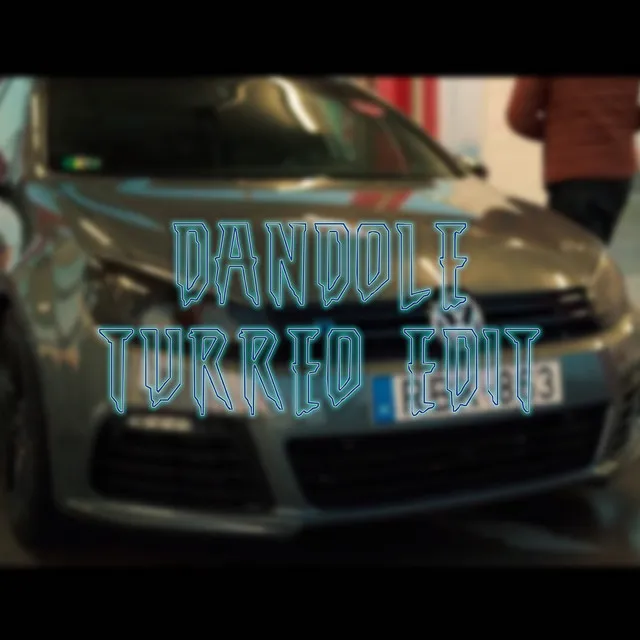 Dandole - Turreo Edit