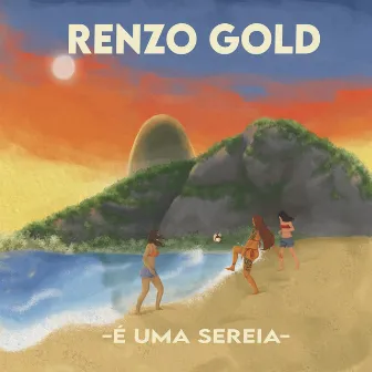 É Uma Sereia by Renzo Gold